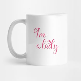 i'm a lady Mug